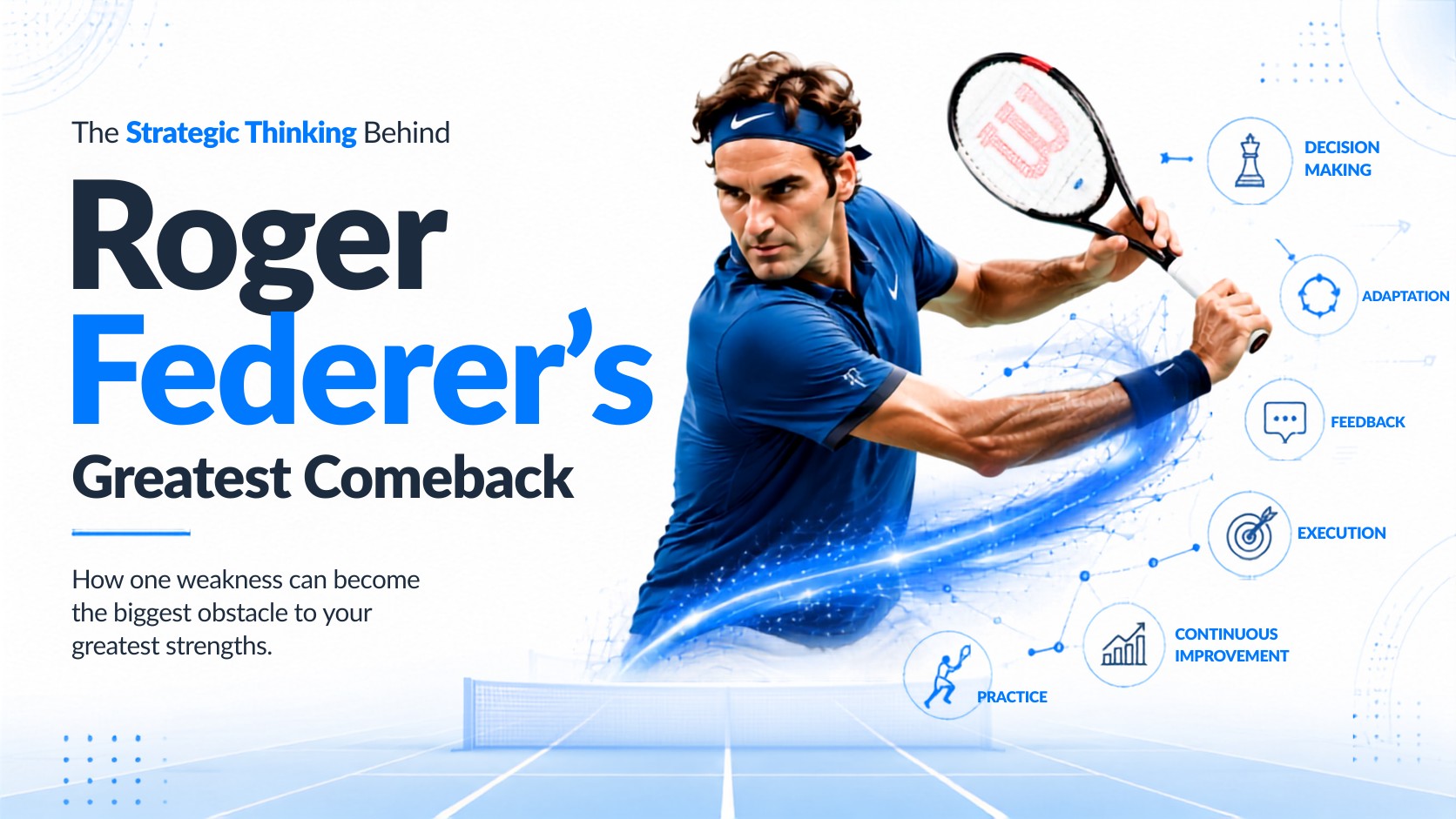 The Strategic Thinking Behind Roger Federer's Greatest Comeback